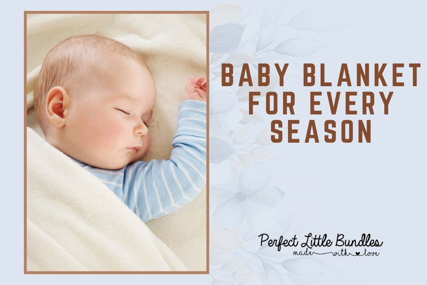 How to Pick the Right Baby Blanket for Every Season